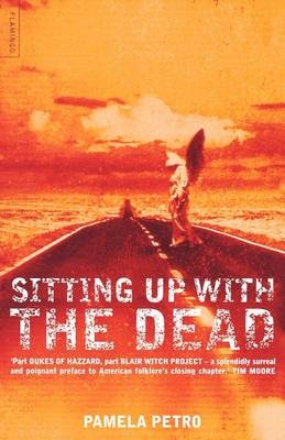 Sitting Up With the Dead -  Pamela Petro