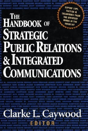 The Handbook of Strategic Public Relations and Integrated Communications - Clarke Caywood