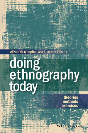 Doing Ethnography Today - Elizabeth Campbell, Luke Eric Lassiter