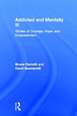 Addicted and Mentally Ill - Bruce Carruth, Carol Bucciarelli