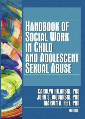 Handbook of Social Work in Child and Adolescent Sexual Abuse - 