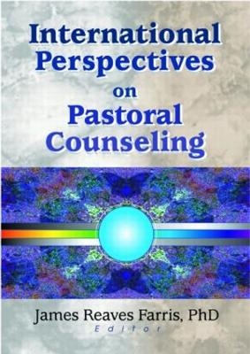 International Perspectives on Pastoral Counseling - Richard L Dayringer