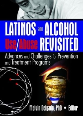 Latinos and Alcohol Use/Abuse Revisited - Melvin Delgado