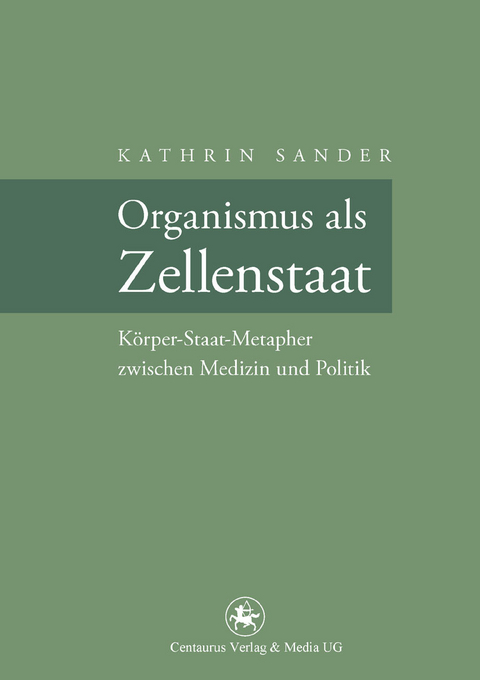 Organismus als Zellenstaat - Kathrin Sander