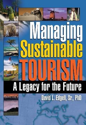 Managing Sustainable Tourism - Sr Edgell  David L.