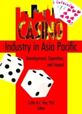 Casino Industry in Asia Pacific - Kaye Sung Chon, Cathy Hc Hsu
