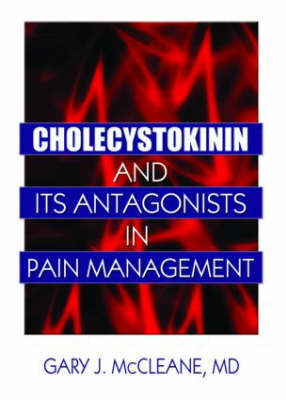 Cholecystokinin and Its Antagonists in Pain Management - Gary McCleane