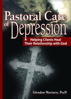 Pastoral Care of Depression - Glendon Moriarty