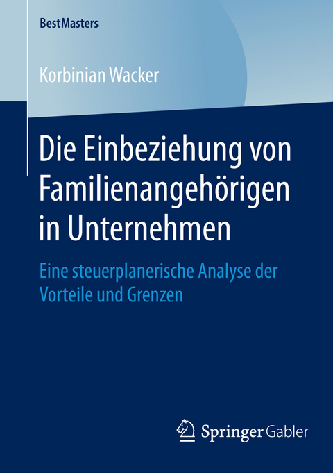 Die Einbeziehung von Familienangehörigen in Unternehmen -  Korbinian Wacker