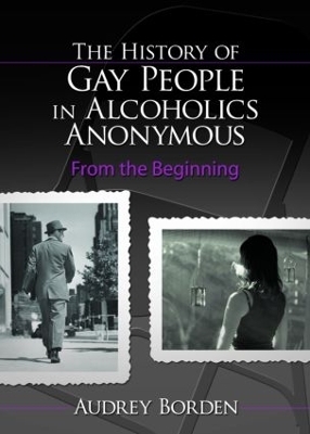 The History of Gay People in Alcoholics Anonymous - Audrey Borden
