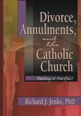 Divorce, Annulments, and the Catholic Church - Craig Everett, Richard Jenks