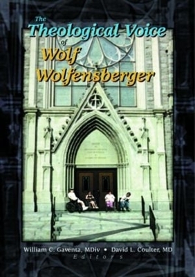 The Theological Voice of Wolf Wolfensberger - William C Gaventa, David Coulter