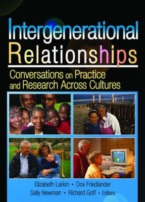 Intergenerational Relationships - Sally M Newman, Elizabeth Larkin, Dov Friedlander, Richard Goff