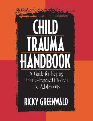 Child Trauma Handbook - Ricky Greenwald