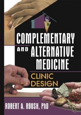 Complementary and Alternative Medicine - Robert A Roush
