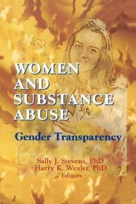 Women and Substance Abuse - Harry K Wexler, Sally J Stevens