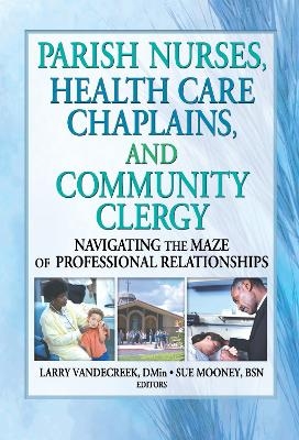 Parish Nurses, Health Care Chaplains, and Community Clergy - Larry Van De Creek, Sue Mooney