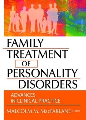 Family Treatment of Personality Disorders - 