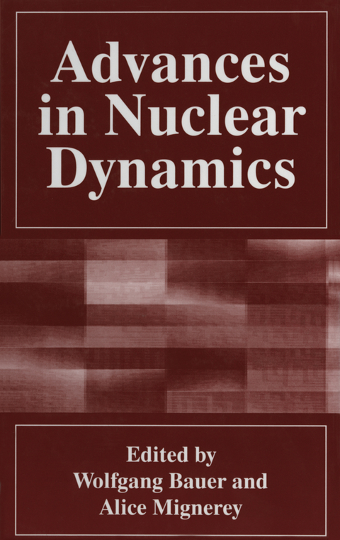 Advances in Nuclear Dynamics - 