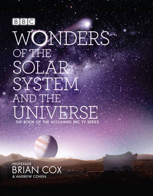 Wonders of the Solar System and the Universe - Brian Cox, Andrew Cohen