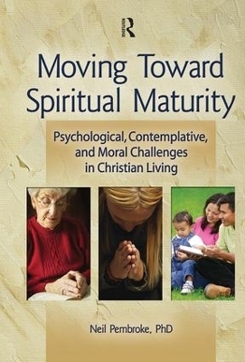 Moving Toward Spiritual Maturity - Neil Pembroke