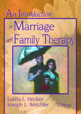 An Introduction to Marriage and Family Therapy - 