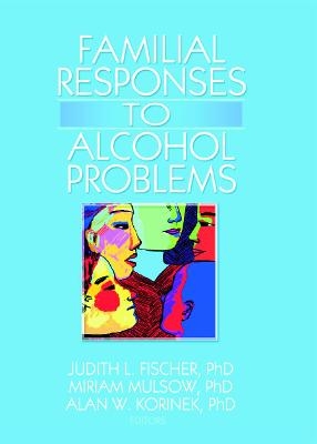 Familial Responses to Alcohol Problems - 