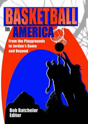Basketball in America - Frank Hoffmann, Robert P Batchelor, Martin J Manning