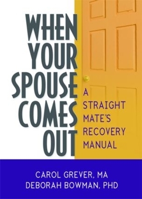 When Your Spouse Comes Out - Carol Grever, Deborah Bowman