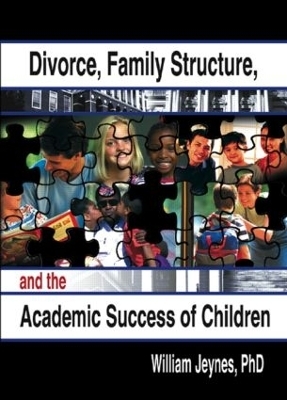 Divorce, Family Structure, and the Academic Success of Children - William Jeynes