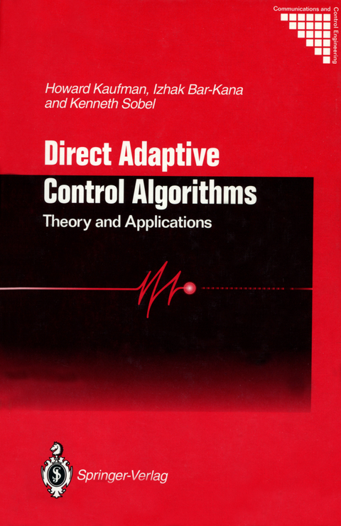 Direct Adaptive Control Algorithms: - Howard Kaufman, Itzhak Barkana, Kenneth Sobel
