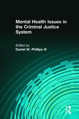 Mental Health Issues in the Criminal Justice System - Daniel W. Phillips III