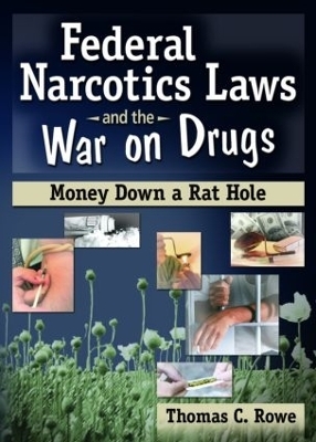 Federal Narcotics Laws and the War on Drugs - Thomas C Rowe