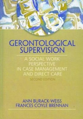 Gerontological Supervision - Ann Burack Weiss, Frances C. Brennan