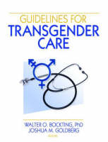 Guidelines for Transgender Care - Walter O. Bockting, Daniel Mcgee, Joshua Goldberg