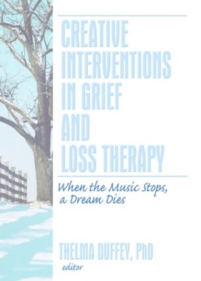 Creative Interventions in Grief and Loss Therapy - 