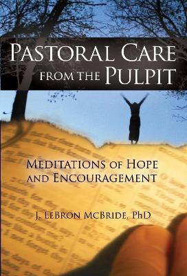 Pastoral Care from the Pulpit - J. Lebron McBride