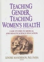 Teaching Gender, Teaching Women's Health - Lenore Manderson