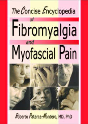 The Concise Encyclopedia of Fibromyalgia and Myofascial Pain - Roberto Patarca Montero