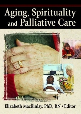 Aging, Spirituality, and Pastoral Care - James W Ellor