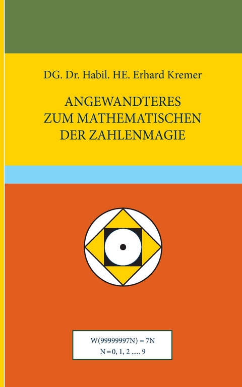 Angewandteres zum Mathematischen der Zahlenmagie - Erhard K. Kremer