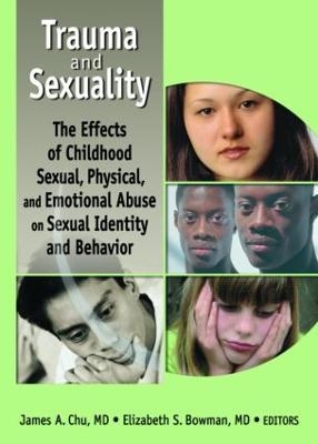 Trauma and Sexuality - James Chu, Elizabeth S. Bowman