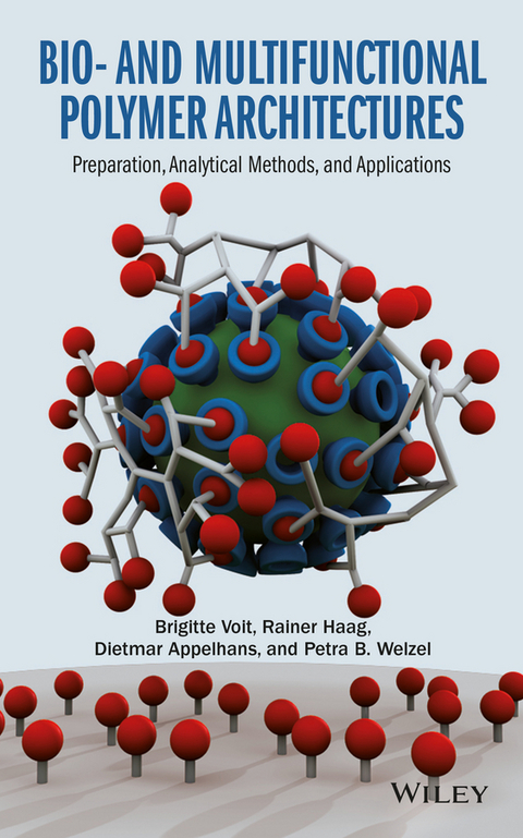 Bio- and Multifunctional Polymer Architectures -  Dietmar Appelhans,  Rainer Haag,  Brigitte Voit,  Petra B. Welzel