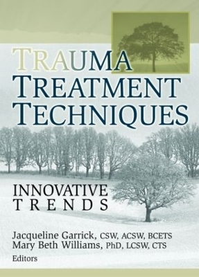 Trauma Treatment Techniques - Jacqueline Garrick, Mary Beth Williams