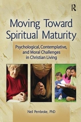 Moving Toward Spiritual Maturity - Neil Pembroke