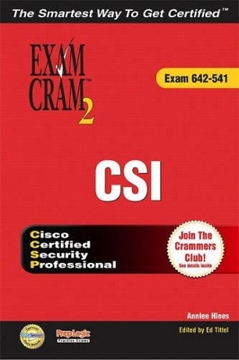 CCSP CSI Exam Cram 2 (Exam Cram 642-541) - Annlee Hines