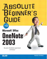 Absolute Beginner's Guide to Microsoft Office OneNote 2003 - Patricia Cardoza