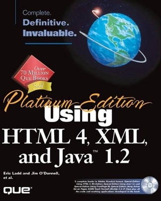 Using HTML 4, XML X and Java 1.2 Platinium Edition - Eric Ladd, Jim O'Donnell
