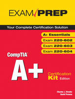 CompTIA A+ Exam Prep Certification Kit Edition - Charles Brooks