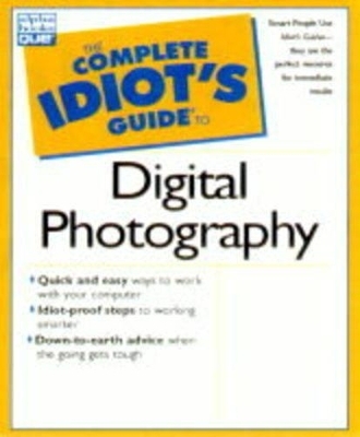 The Complete Idiot's Guide to Digital Photography - David A. Bandel, Steven Greenberg